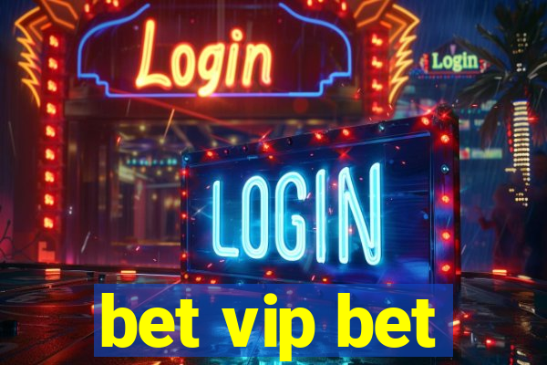 bet vip bet